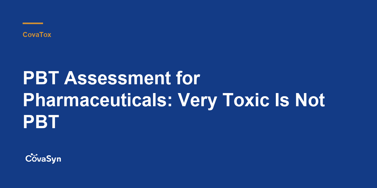 PBT Assessment for Pharmaceuticals: Very Toxic Is Not PBT