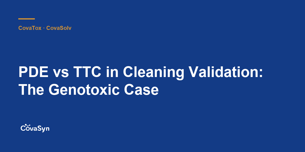 PDE vs TTC in Cleaning Validation: The Genotoxic Case