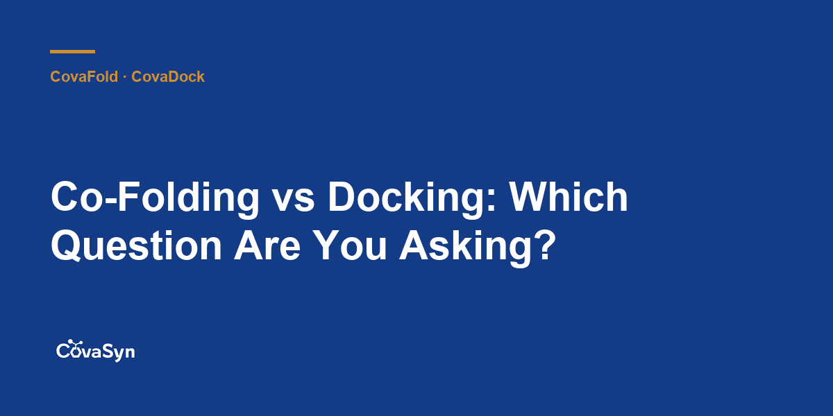 Co-Folding vs Docking: Which Question Are You Asking?