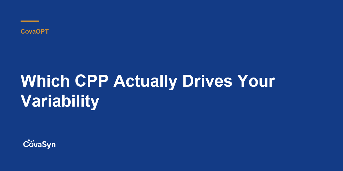 Which CPP Actually Drives Your Variability