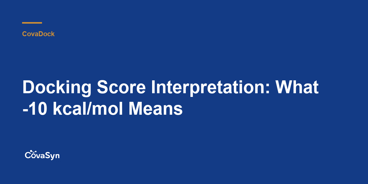 Docking Score Interpretation: What -10 kcal/mol Means