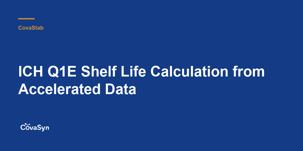 ICH Q1E Shelf Life Calculation from Accelerated Data