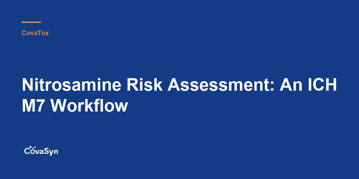 Nitrosamine Risk Assessment: An ICH M7 Workflow