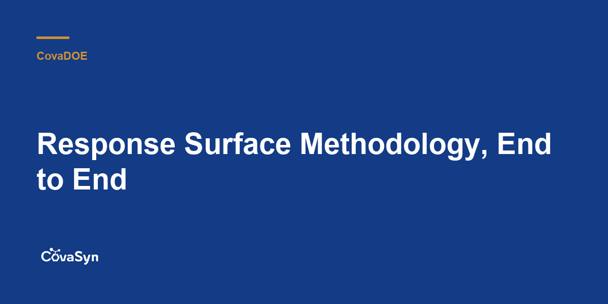Response Surface Methodology, End to End